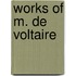 Works Of M. De Voltaire