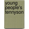 Young People's Tennyson by Baron Alfred Tennyson Tennyson