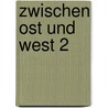 Zwischen Ost und West 2 door Rudolf Steiner
