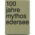 100 Jahre Mythos Edersee