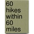 60 Hikes Within 60 Miles