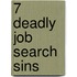 7 Deadly Job Search Sins