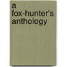 A Fox-Hunter's Anthology by Peter Lewis