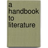 A Handbook To Literature door William Harmaon