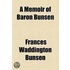 A Memoir Of Baron Bunsen