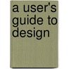 A User's Guide to Design door Thorne