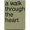 A Walk Through the Heart door Venita K. Ennis
