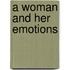 A Woman and Her Emotions