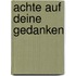 Achte auf deine Gedanken
