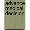 Advance Medical Decision by Richard Dew