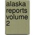 Alaska Reports  Volume 2