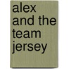 Alex And The Team Jersey by Gilles Tibo