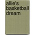 Allie's Basketball Dream