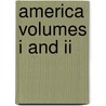 America Volumes I And Ii by William J. Bennett