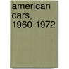 American Cars, 1960-1972 door J. Kelly Flory