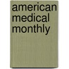 American Medical Monthly door Unknown Author