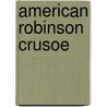 American Robinson Crusoe door Samuel Buell Allison