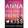 Anna and the French Kiss door Stephanie Perkins