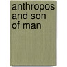 Anthropos And Son Of Man by Carl H. Kraeling