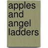 Apples and Angel Ladders door Irene Morck