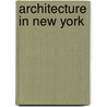 Architecture In New York by Wayne Andrews