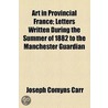 Art In Provincial France door Joseph Comyns Carr