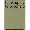 Bankruptcy To Billions P by Sudhir Kumar