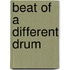 Beat of a Different Drum