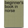 Beginner's Book in Norse door J.A. Holvik