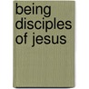 Being Disciples of Jesus door Stephen J. Binz