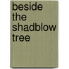 Beside the Shadblow Tree door Hayden Carruth
