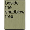 Beside the Shadblow Tree by Hayden Carruth