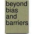 Beyond Bias And Barriers