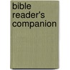 Bible Reader's Companion by Lawrence O. Richards