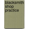 Blacksmith Shop Practice by James Cran