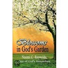Blossoms in God's Garden door Naomi C. Reynolds