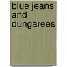 Blue Jeans and Dungarees door Scalawag