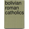 Bolivian Roman Catholics by Not Available