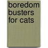 Boredom Busters for Cats by Nikki Moustaki