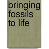 Bringing Fossils to Life door Donald R. Prothero