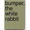 Bumper, the White Rabbit door George Ethelbert Walsh
