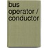 Bus Operator / Conductor