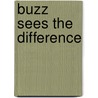 Buzz Sees The Difference by Carmel Reilly