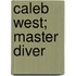 Caleb West; Master Diver