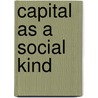 Capital As A Social Kind door Howard Engelskirchen