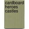 Cardboard Heroes Castles by Alex Fernandez