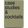 Case Studies & Cocktails by Chris Ryan