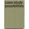 Case-Study Possibilities door Ada Elliot Sheffield