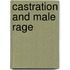 Castration And Male Rage