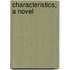 Characteristics; A Novel